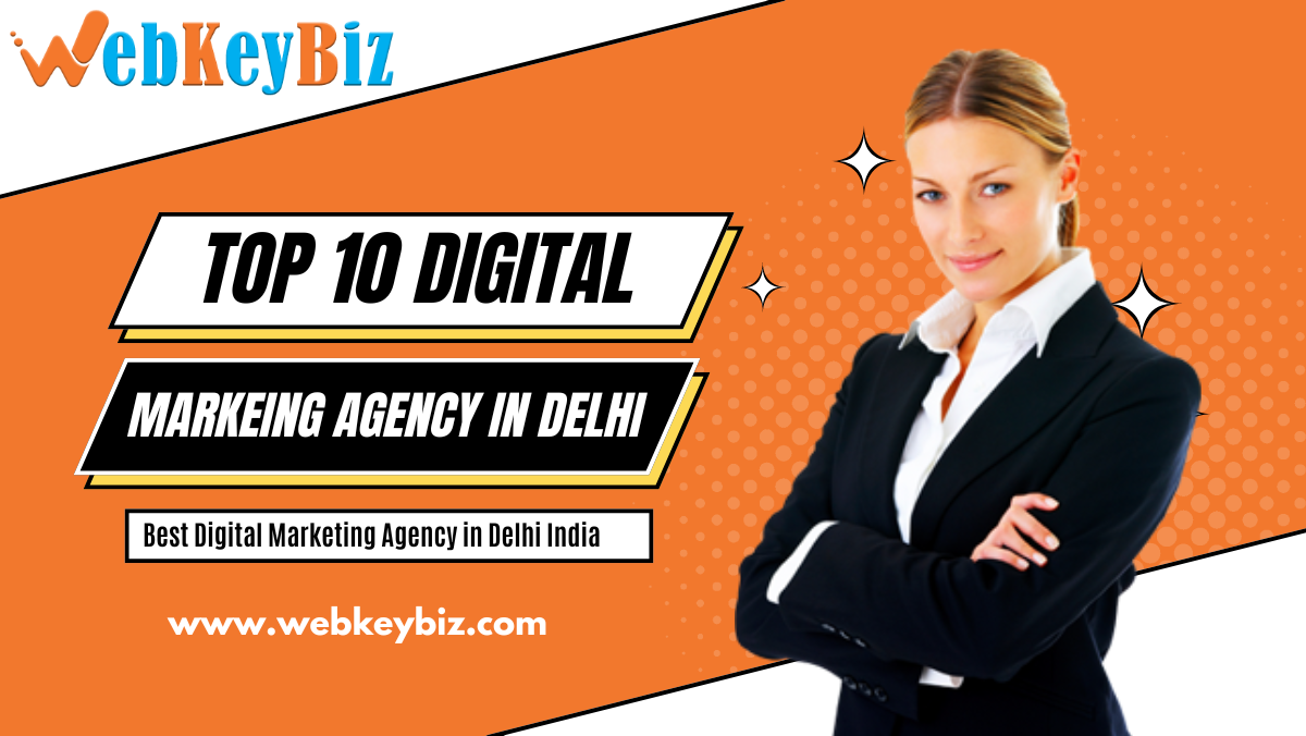 Top 20 Digital Marketing Agency in Delhi   Web Key Biz